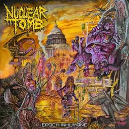 Nuclear Tomb — Epoch Inhumane official album cover
