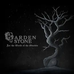 Garden of Stone — For the World of the Obsolete official album cover