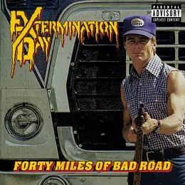Extermination Day — Forty Miles of Bad Road official album cover