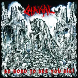 Chakal — So Good to See You Die! official album cover