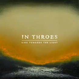 In Throes Sink Towards the Light