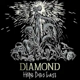 Diamond Hope Dies Last