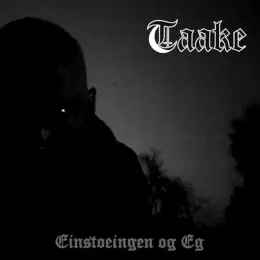 Taake Einstoeingen og Eg