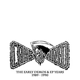 Carbonized The Early Demos and EP Years 1989- 1990