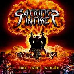 Sacrifice in Fire Mutual Assured Destruction