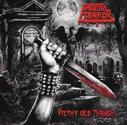 Mortal Terror Filthy Old Thrash