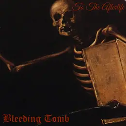 Bleeding Tomb To the Afterlife