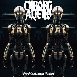 Cyborg Aliens No Mechanical Failure