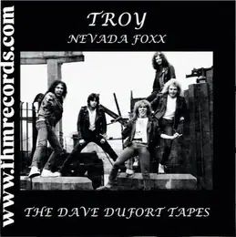 Troy / Nevada Foxx The Dave Dufort Tapes
