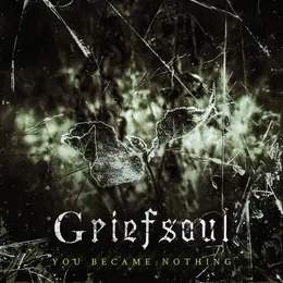 Griefsoul You Became Nothing