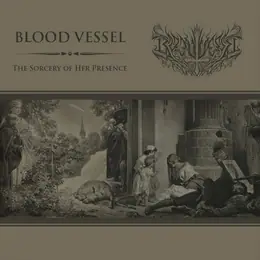 Blood Vessel The Sorcery of Her Presence