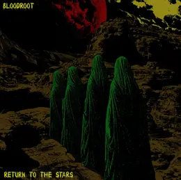 Bloodroot Return to the Stars