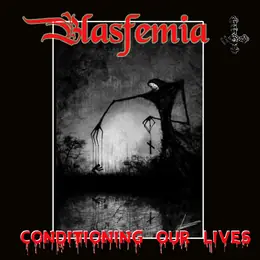 Blasfemia Conditioning Our Lives