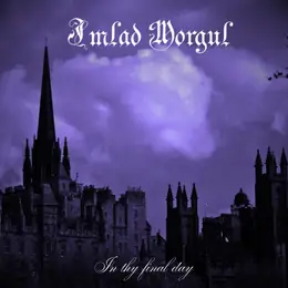 Imlad Morgul In Thy Final Day