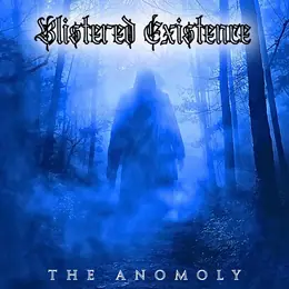Blistered Existence The Anomoly