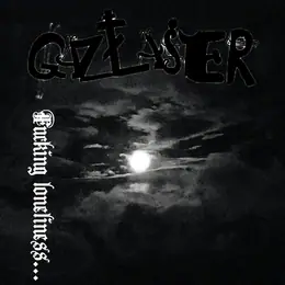 Gazlaiter Fucking Loneliness...