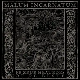 Malum Incarnatum Þe Zeue Heauedes of þe Beste
