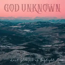 God Unknown Last Glimpse of Daylight