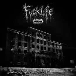 Fucklife Subside to Suicide...
