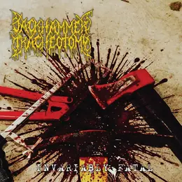 Jackhammer Tracheotomy INVARIABLY FATAL