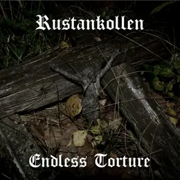 Rustankollen Endless Torture