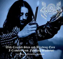 Abandoned by Light With Cracked Skin and Bleeding Eyes I Crawled from Feasting Shadows - 13 Years of Melancholic Darkness