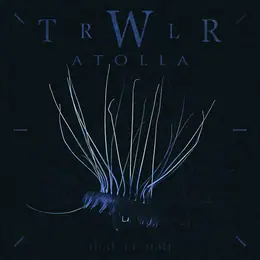 Trwlr ATOLLA - Anniversay Edition