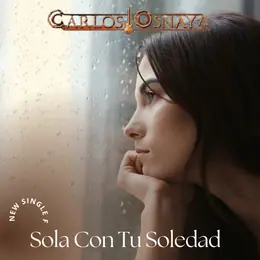 Carlos Osnaya Sola Con Tu Soledad
