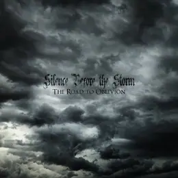 Silence Before the Storm The Road to Oblivion