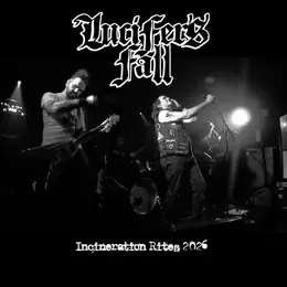 Lucifer's Fall Incineration Rites 2026 (Rehearsal 7th July 2026)
