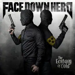 Face Down Hero The Ecstasy of Cold