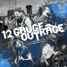 12 Gauge Outrage Echoes Above: Live at Enniscorthy Castle