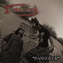Tumultua Bangover