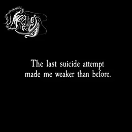 Mätänëvä The Last Suicide Attempt Made Me Weaker Than Before