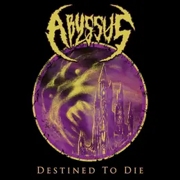 Abyssus Destined to Die