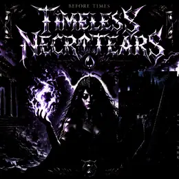 Timeless Necrotears The Before Times