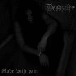 Deadself Made with Pain