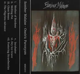 Somber Malaise Oneiric Paroxysm
