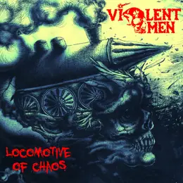 Violent Omen Locomotive of Chaos